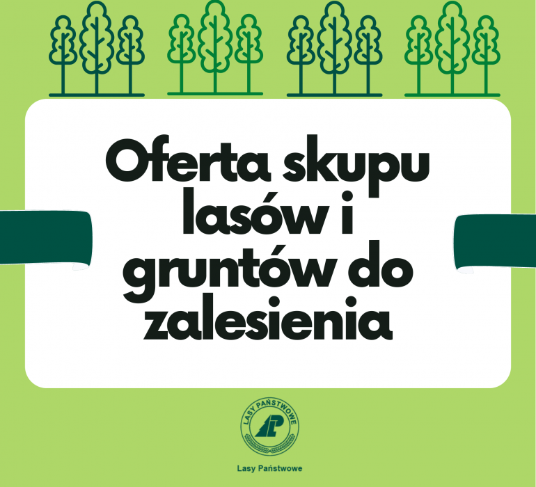 Skup lasów i gruntów do zalesienia