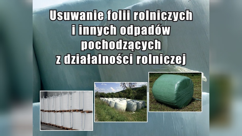 Komunikat - usuwanie odpadów z folii rolniczych i innych odpadów pochodzących z dzialalności rolniczej