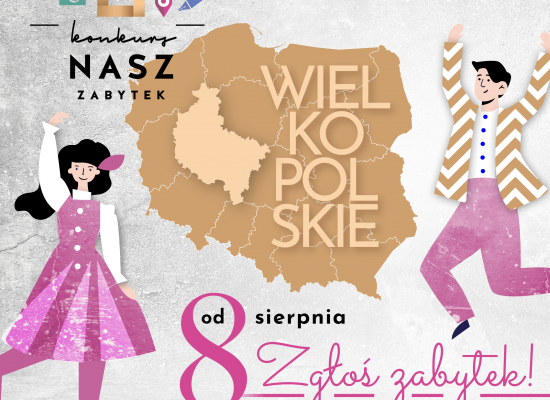 Konkurs Nasz Zabytek w woj. wielkopolskim - od 8 sierpnia do 5 września 2022 r.