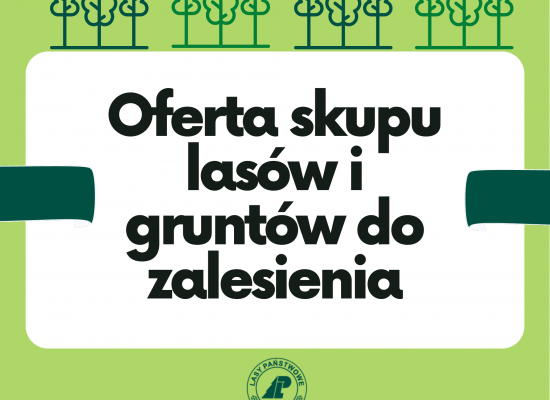 Skup lasów i gruntów do zalesienia